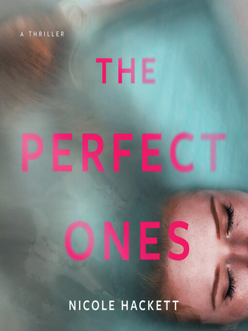 Title details for The Perfect Ones by Nicole Hackett - Available